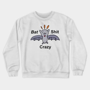 Are you Bat Shit Crazy lol??? Crewneck Sweatshirt